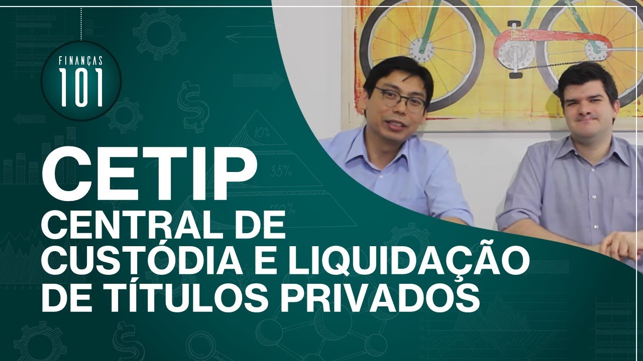 CETIP - Central de Liquidação e Custódia de Títulos