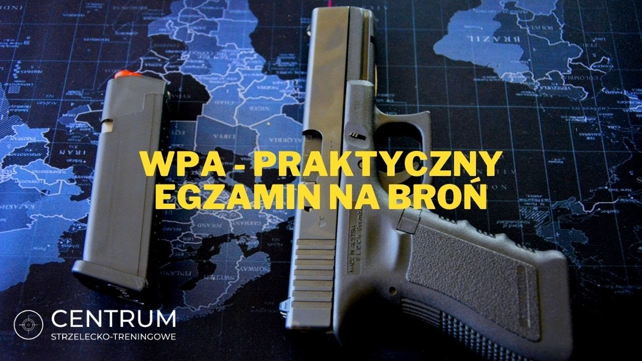 #5 Egzamin WPA- Przebieg  egzamin praktycznego z pistoletu Glock 17