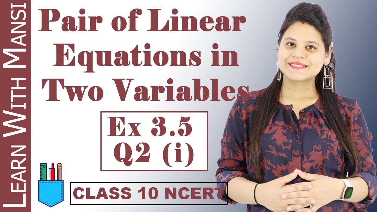 Class 10 Maths | Chapter 3 | Exercise 3.5 Q2 i | Pair Of Linear Equations in Two Variables | NCERT