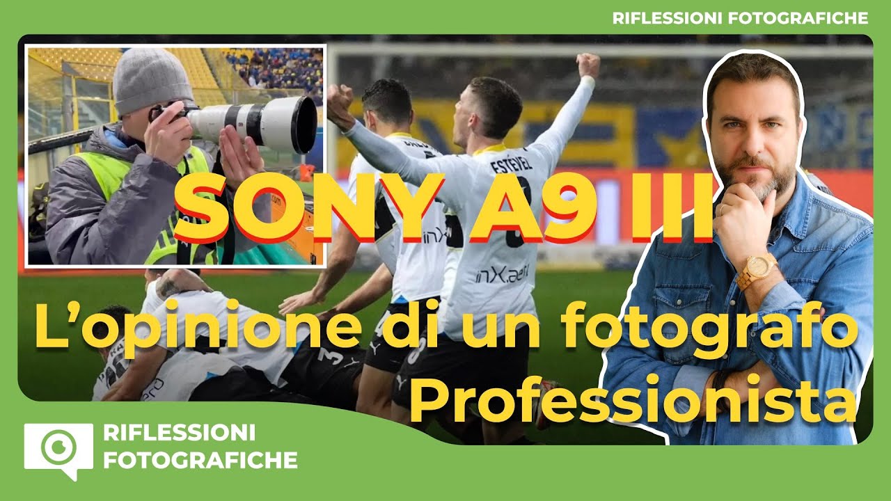 SONY A9III COSA NE PENSA UN FOTOGRAFO PROFESSIONISTA DI LA REPUBBLICA?