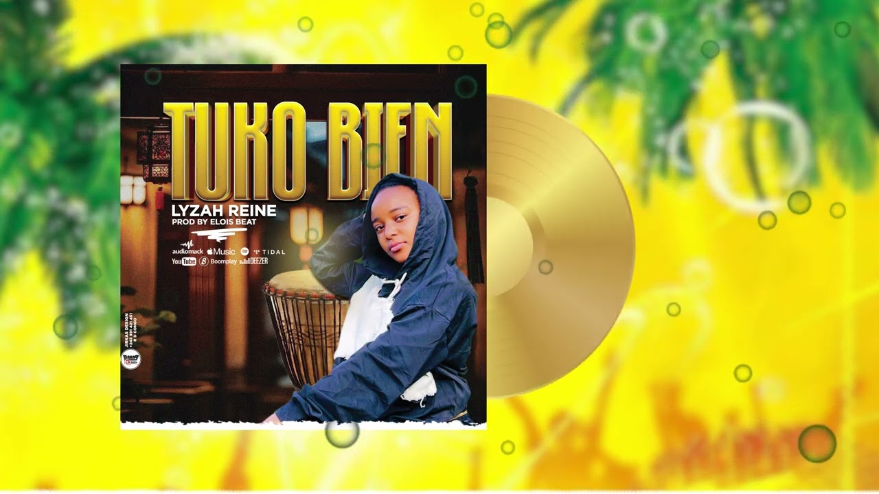 Tuko bien by Lyzah reine (music_audio_official)