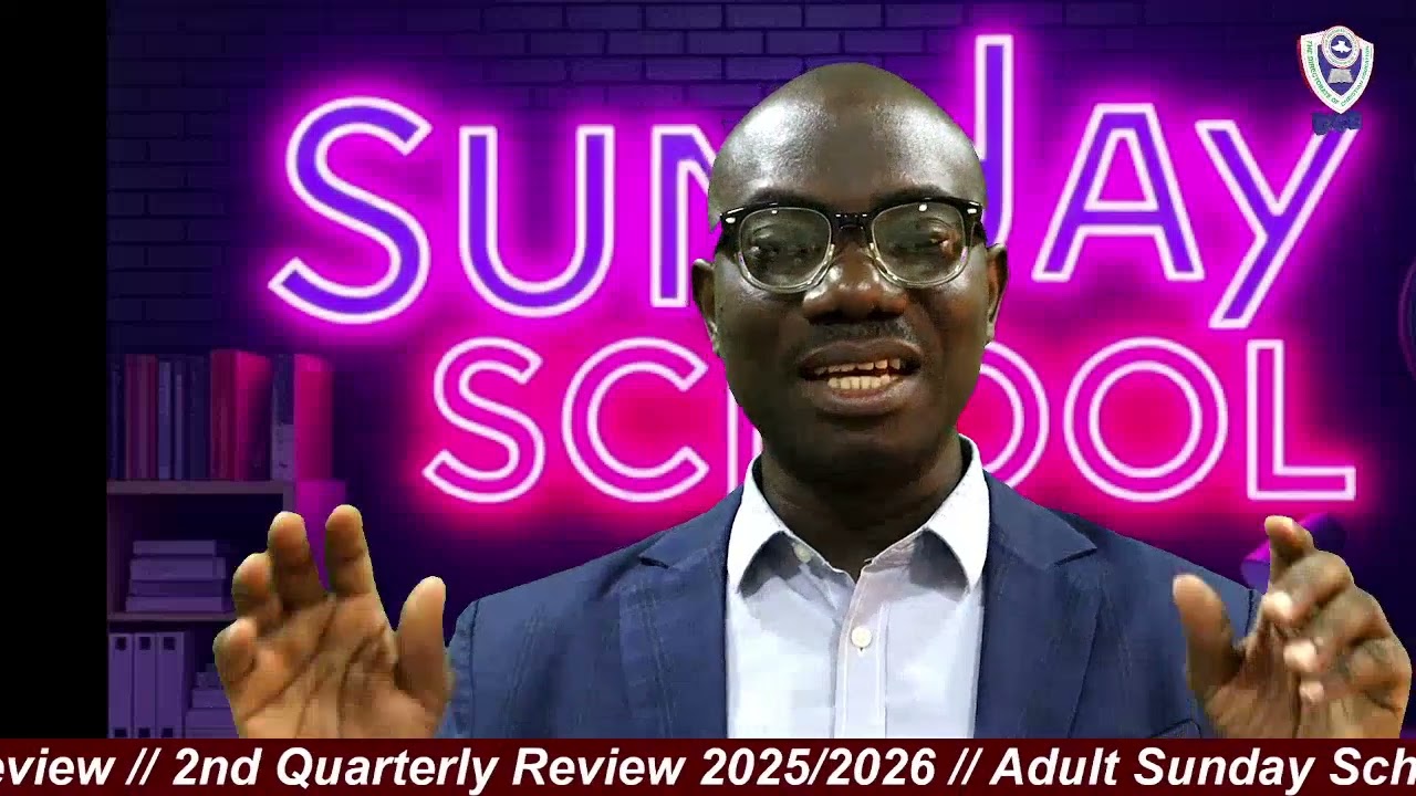 Adult Quaterly Review // 2nd Quater // Sunday School Lesson (2025/2026)