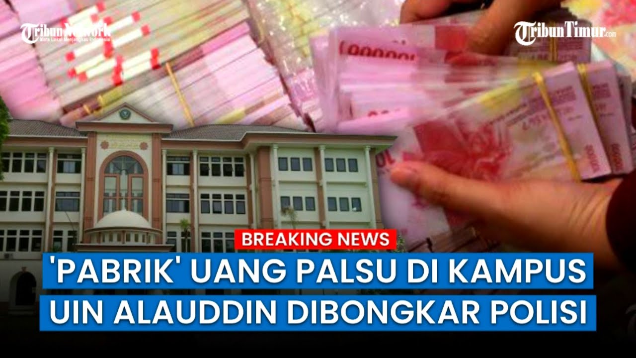 🔴BREAKING NEWS: Polisi Bongkar 'Pabrik' Uang Palsu di Kampus UIN Alauddin Makassar