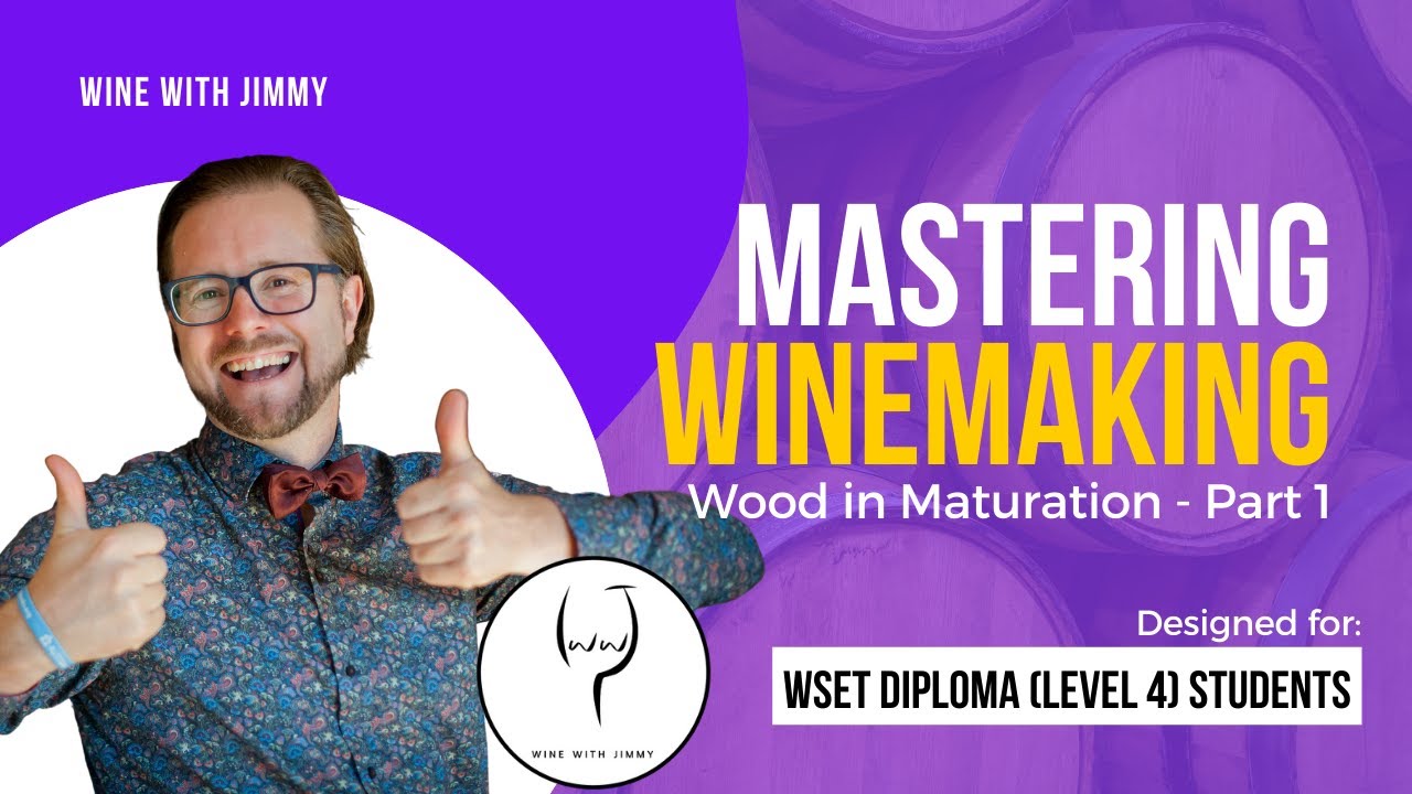 WSET Level 4 (WSET Diploma) Maturation - The Role of Wood Part 1