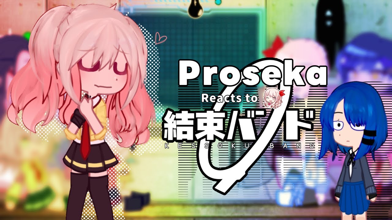 Project Sekai Characters react to Kessoku Band from Bocchi the Rock!!