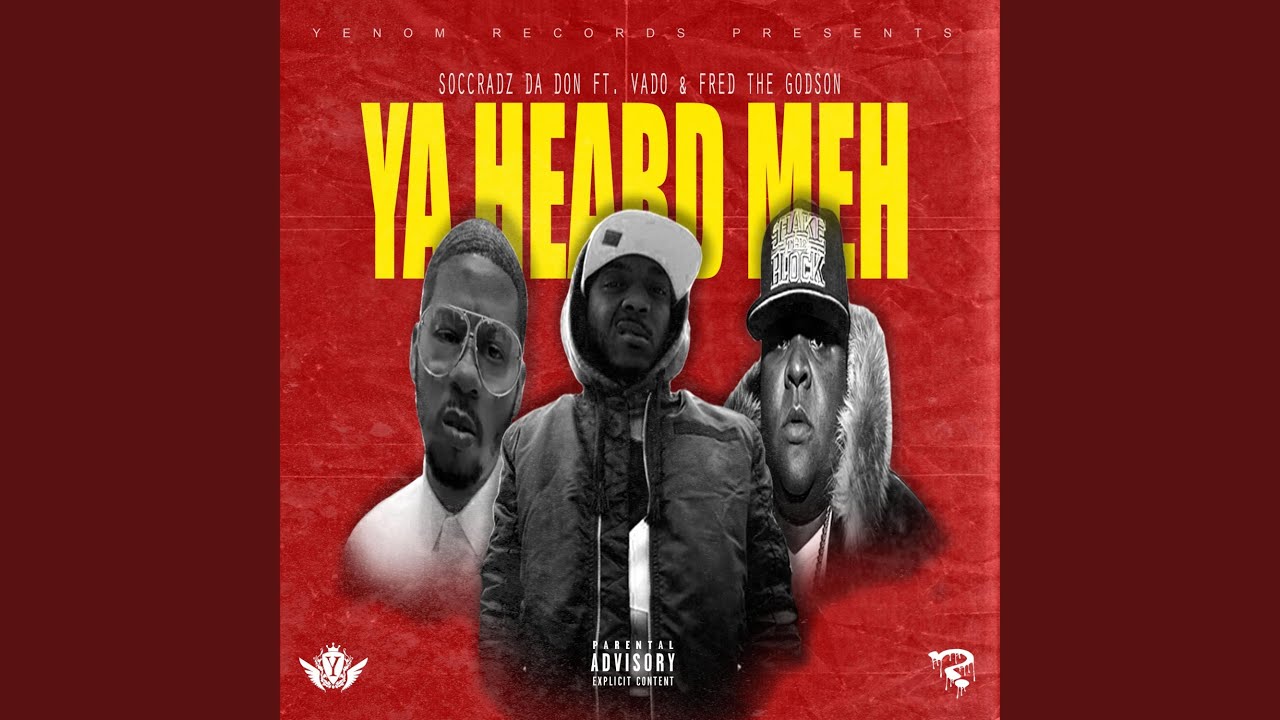 Ya Heard Meh (feat. Vado & Fred the Godson)