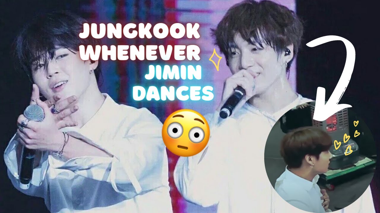Jungkook Whenever Jimin Dances