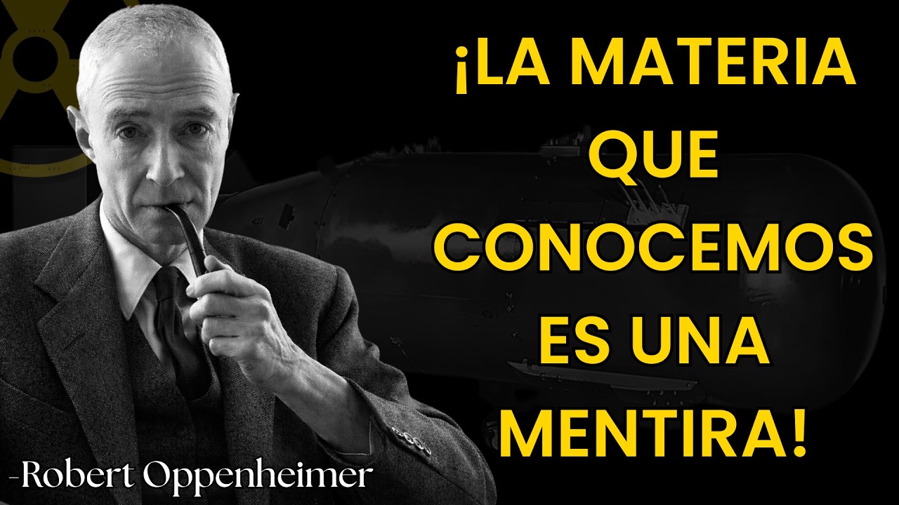 Oppenheimer descubrió algo sobre la materia que cambió su propia visión de la realidad.