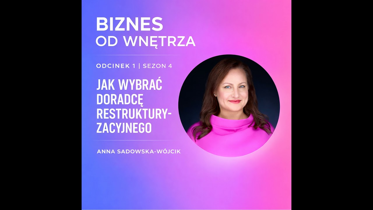 1/4 🎙 JAK WYBRAĆ DORADCĘ RESTRUKTURYZACYJNEGO?