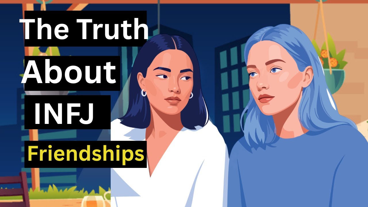 The Truth About INFJ Friendships