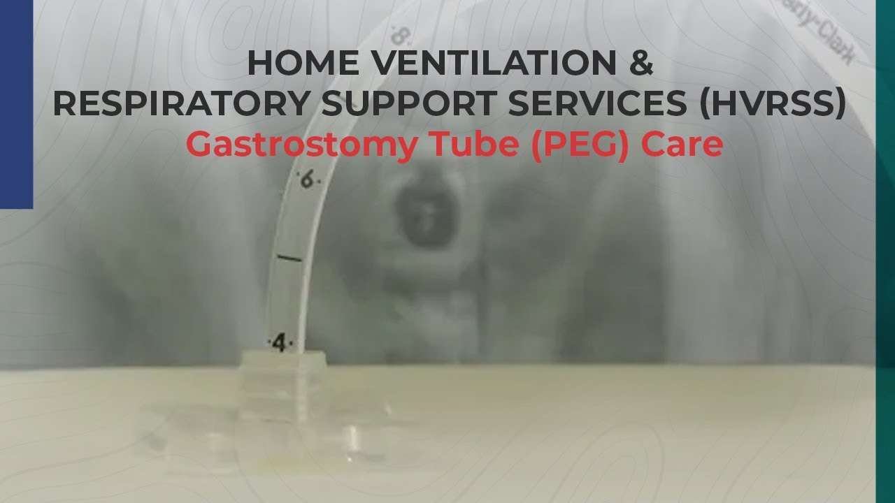 HVRSS 10. Gastrostomy Tube (PEG) Care