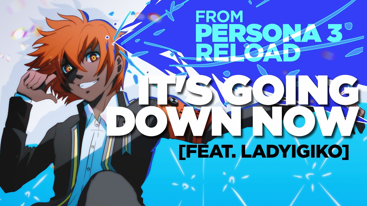 Persona 3 Reload ► It's Going Down Now (SARE Remix feat. @LadyIgiko  )