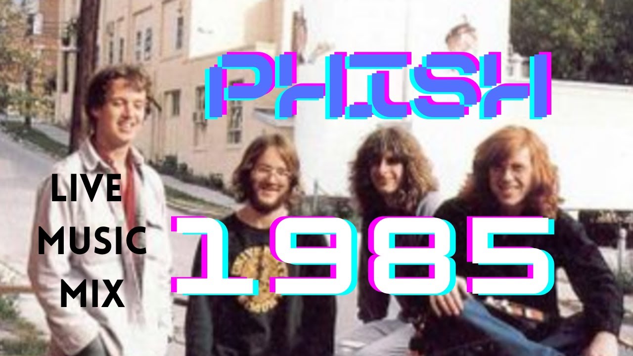 Phish [Live Music Mix] - Fall 1985 [Full Set]