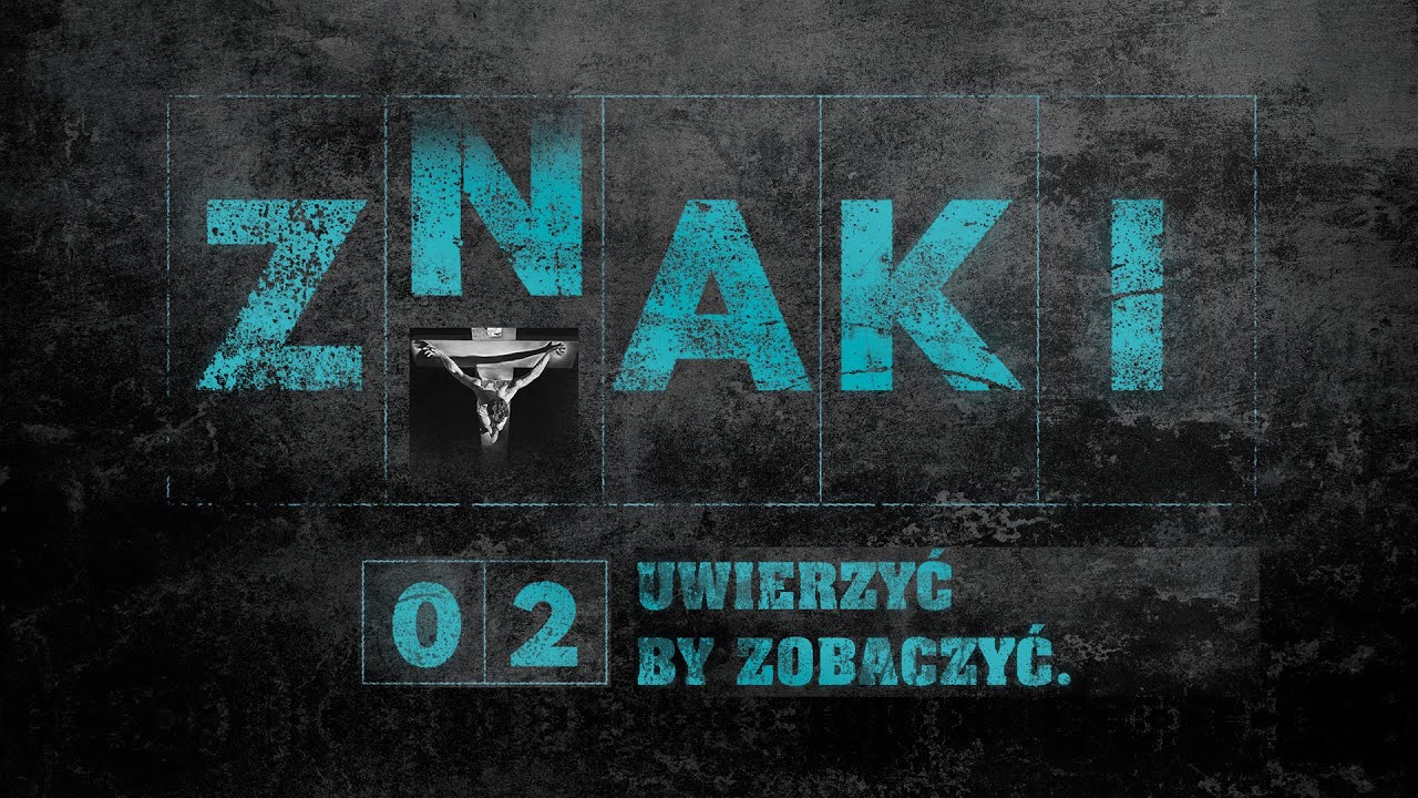 Znaki 02 &ndash; Uwierzyć by zobaczyć &ndash; pastor Zbyszek Tarkowski