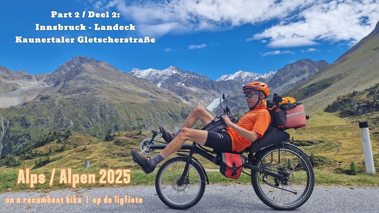 Alps 2025 recumbent bike tour | Part 2: Innsbruck - Landeck - Kaunertaler Gletscherstraße