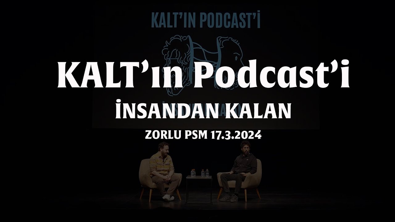 KALT'ın Podcast'i - İnsandan Kalan