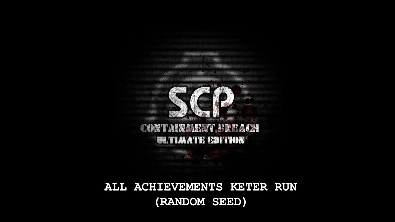 SCP Containment Breach Ultimate Edition Reborn v1.5.6 All Achievements Keter Run (Random Seed)