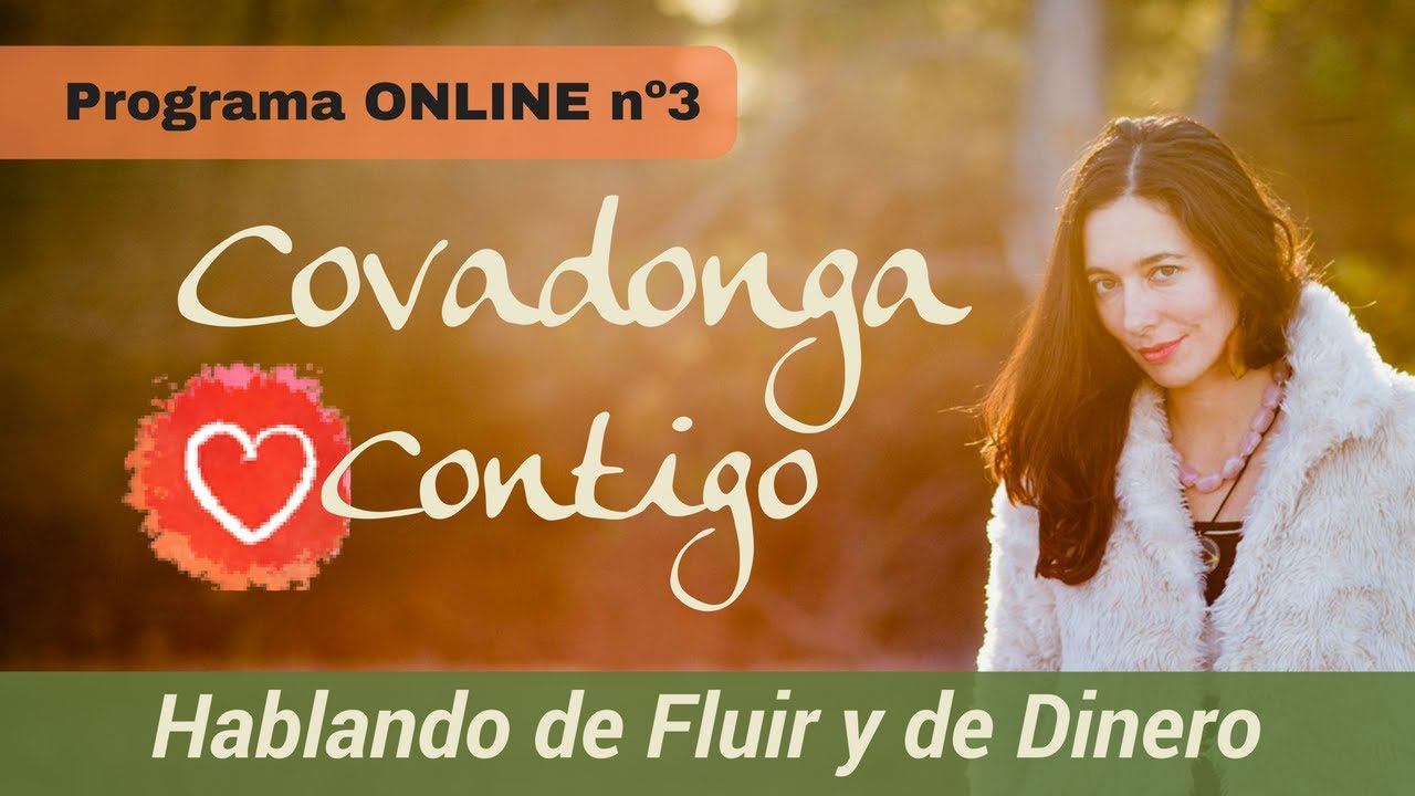 PROGRAMA Nº3 COVADONGA CONTIGO   FLUIR Y EL DINERO
