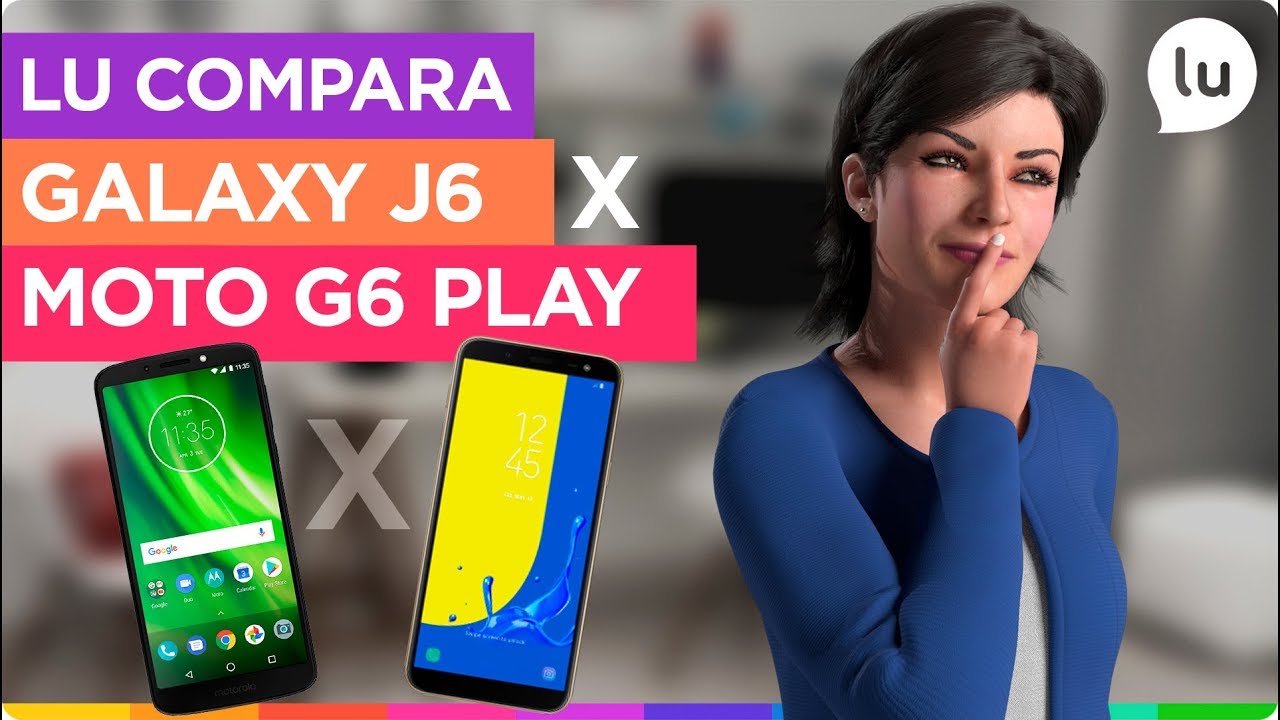 Galaxy J6 ou Moto G6 Play: Qual o melhor? | Canal da Lu - Magalu