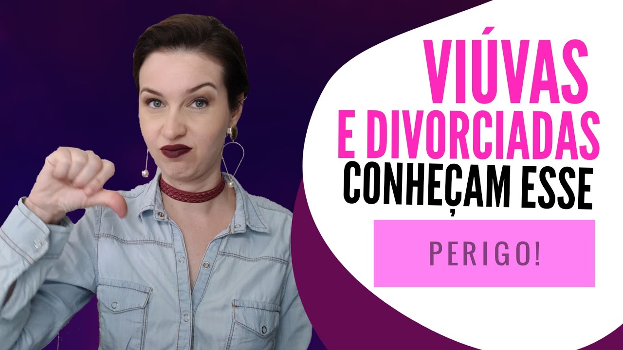 Vi&uacute;vas e divorciadas conhe&ccedil;am esse perigo!
