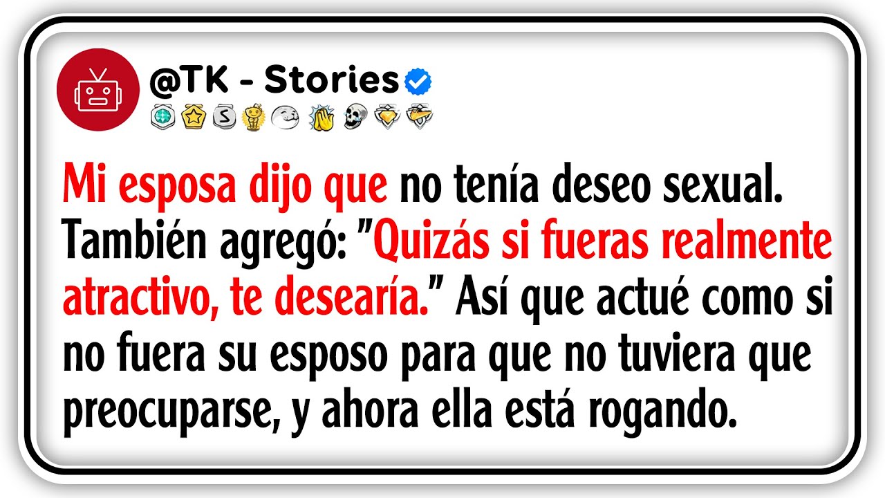 Mi esposa dijo que no tenía deseo sexual, También agregó: 