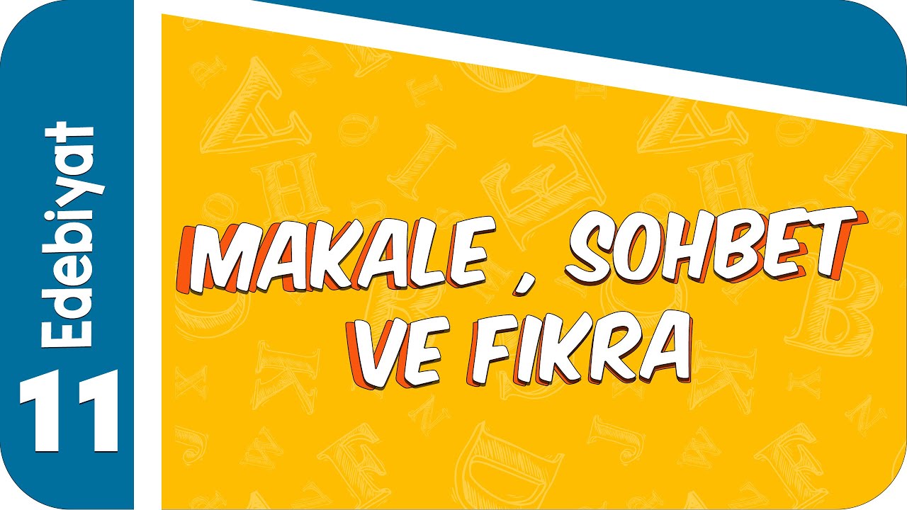 11. Sınıf Edebiyat : Makale, Sohbet ve Fıkra  #2022