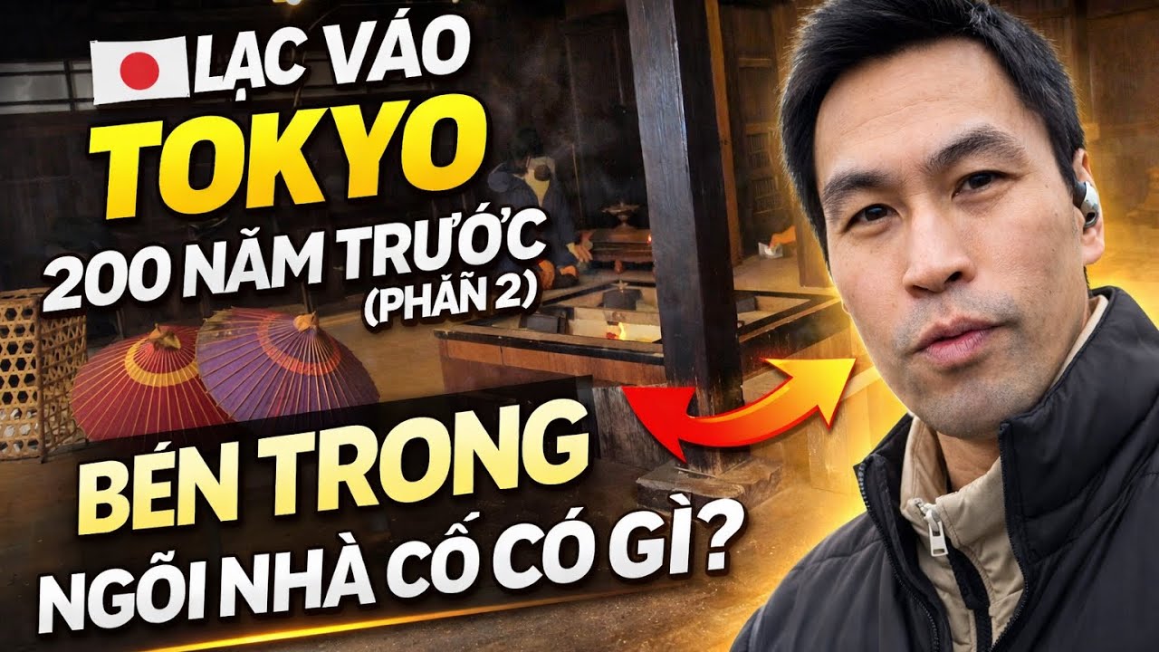 Lạc Vào Tokyo 200 Năm Trước Phần 2 – Bên Trong Ngôi Nhà Cổ Có Gì