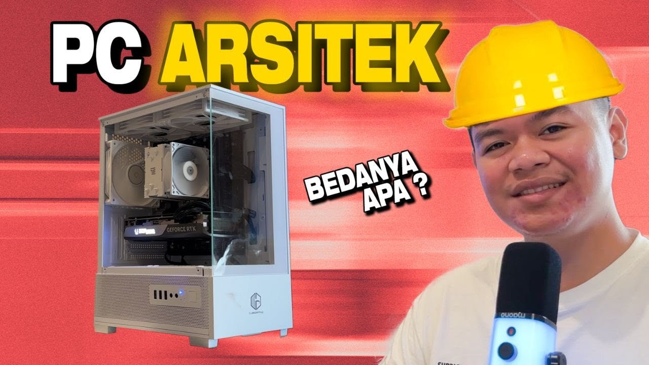 Rakit PC Untuk Arsitek! Bedanya Apa Tuh??