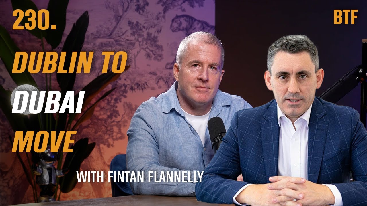 230. From Dublin to Dubai with Fintan Flannelly