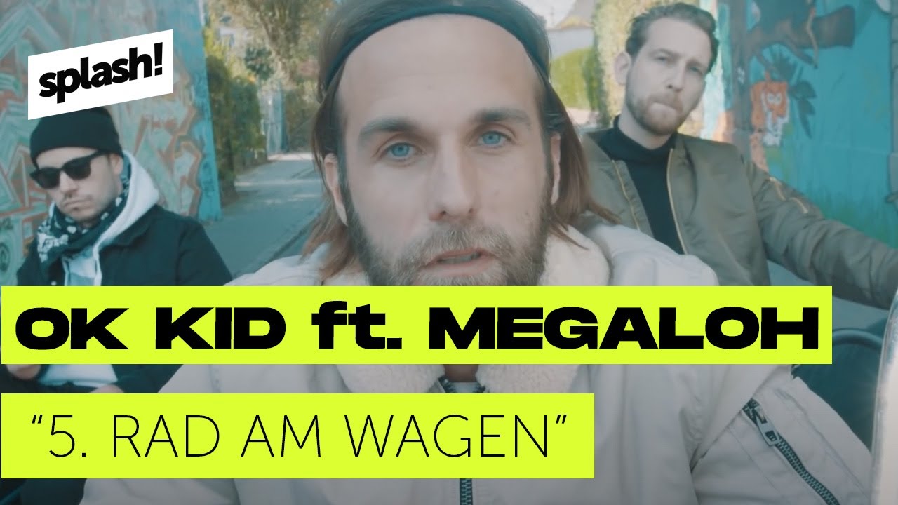 OK KID feat. Megaloh - 5. Rad am Wagen (splash! Mag Produktion)