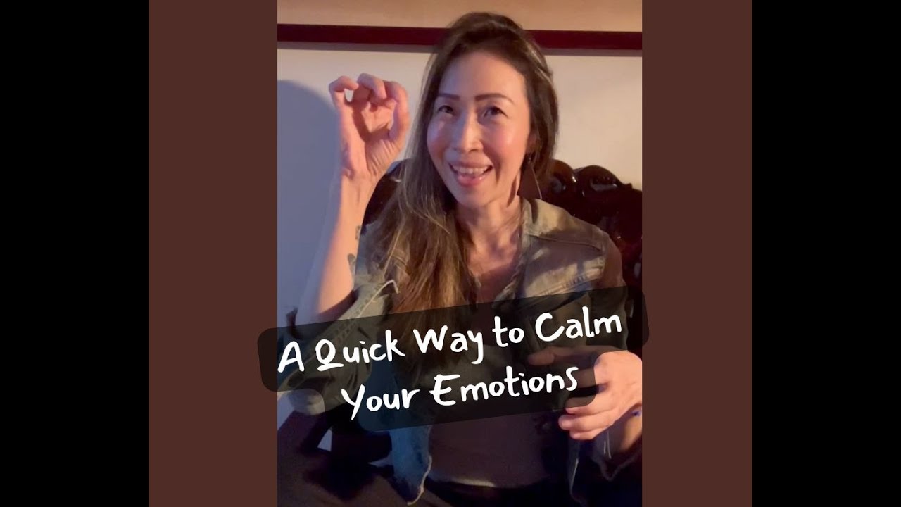 A Quick Way to Calm Your Emotions