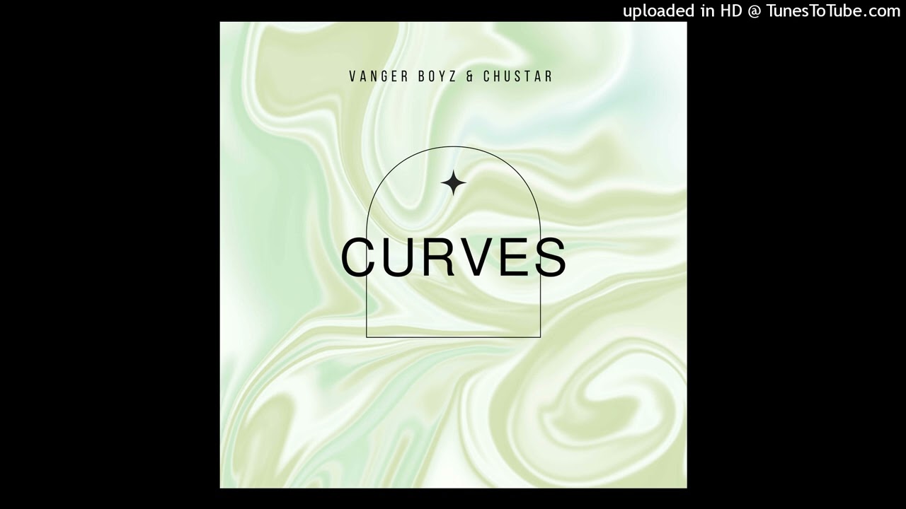 Vanger Boyz & Chustar - Curves
