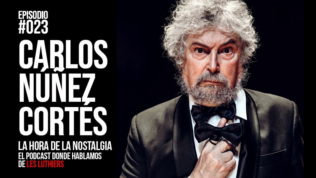 Carlos Núñez Cortés - Episodio 023 de 