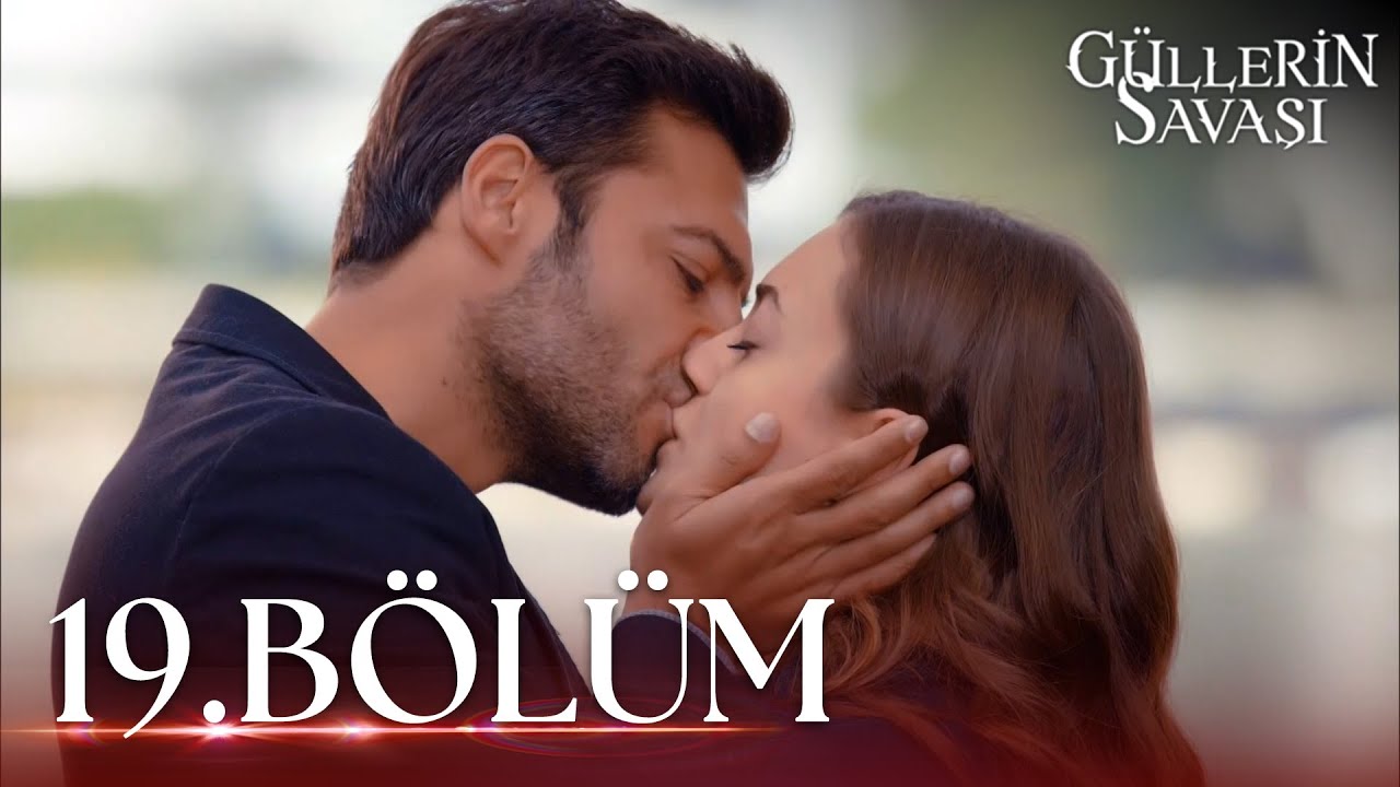 Güllerin Savaşı 19. Bölüm