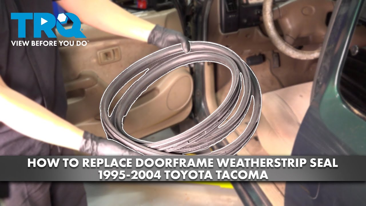 How to Replace Front Doorframe Weatherstrip Seal 1995-2004 Toyota Tacoma