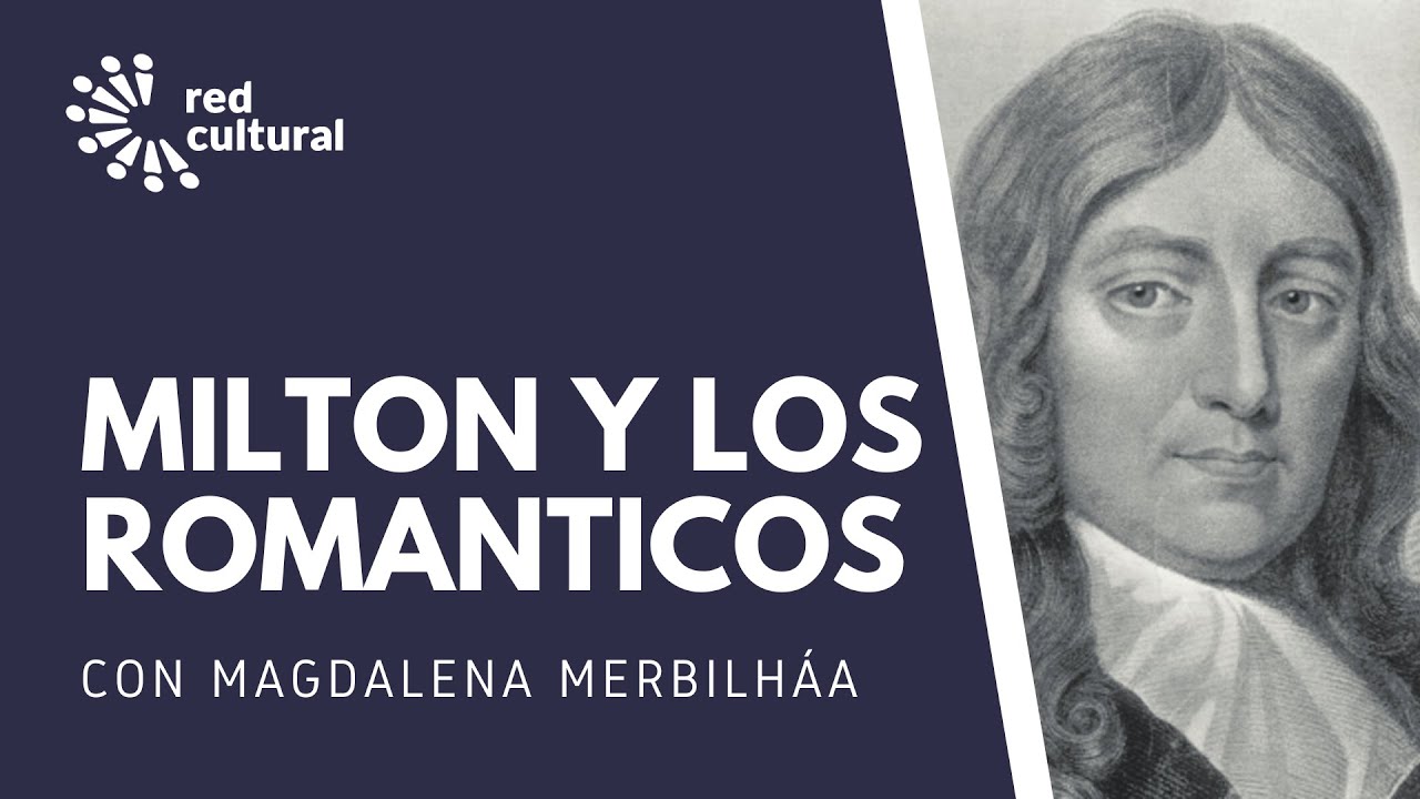 Milton y los Rom&aacute;nticos - Curso Literatura Inglesa - Red Cultural - Magdalena Merbilhaa