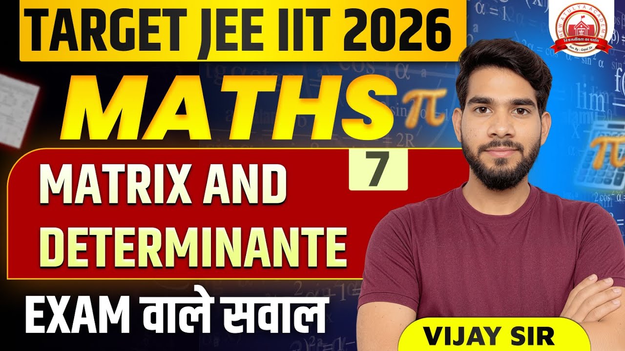 Matrix and Determinante Full Chapter | JEE Main + Advanced 2026 | Most Important Questions