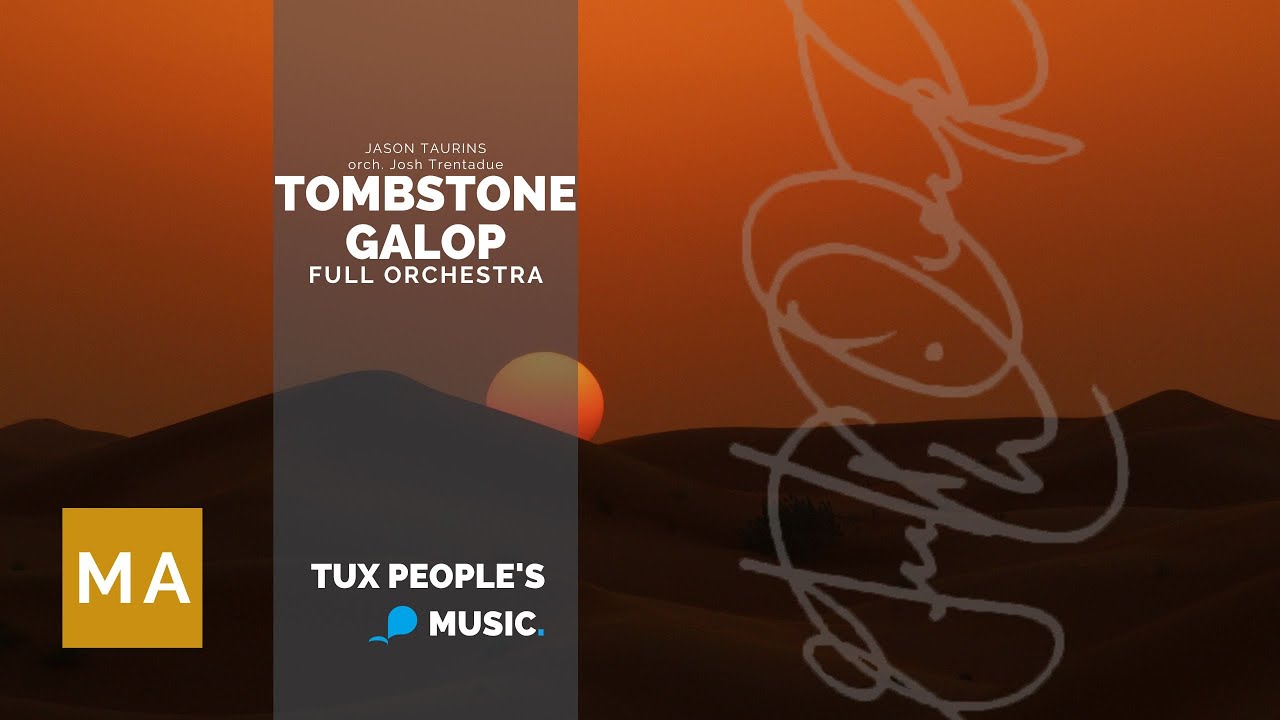 Tombstone Galop (Full Orchestra) - Jason Taurins/Orch. Josh Trentadue