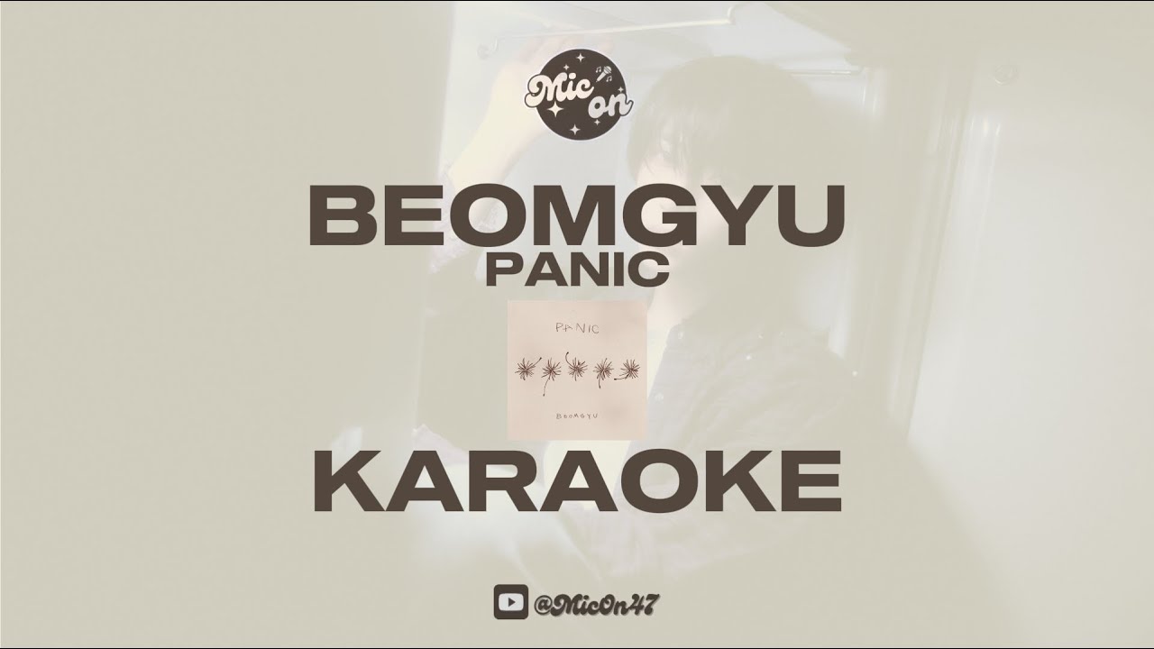 TXT BEOMGYU - PANIC - KARAOKE
