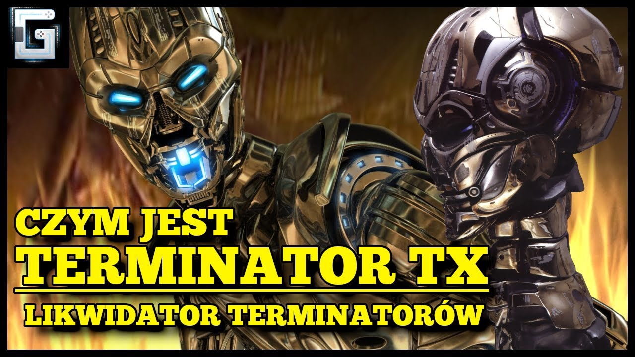 Czym jest Terminator T-X? Zab&oacute;jca Terminator&oacute;w i Ludzi