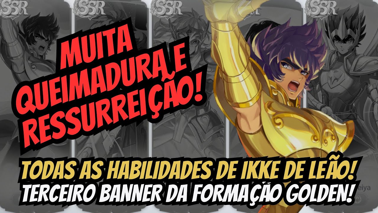 ⭐IKKI DE LEÃO MUITA QUEIMADURA E RESSURREIÇÃO! TERCEIRO BANNER GOLDEN DE SAINT SEIYA EX!!!⭐