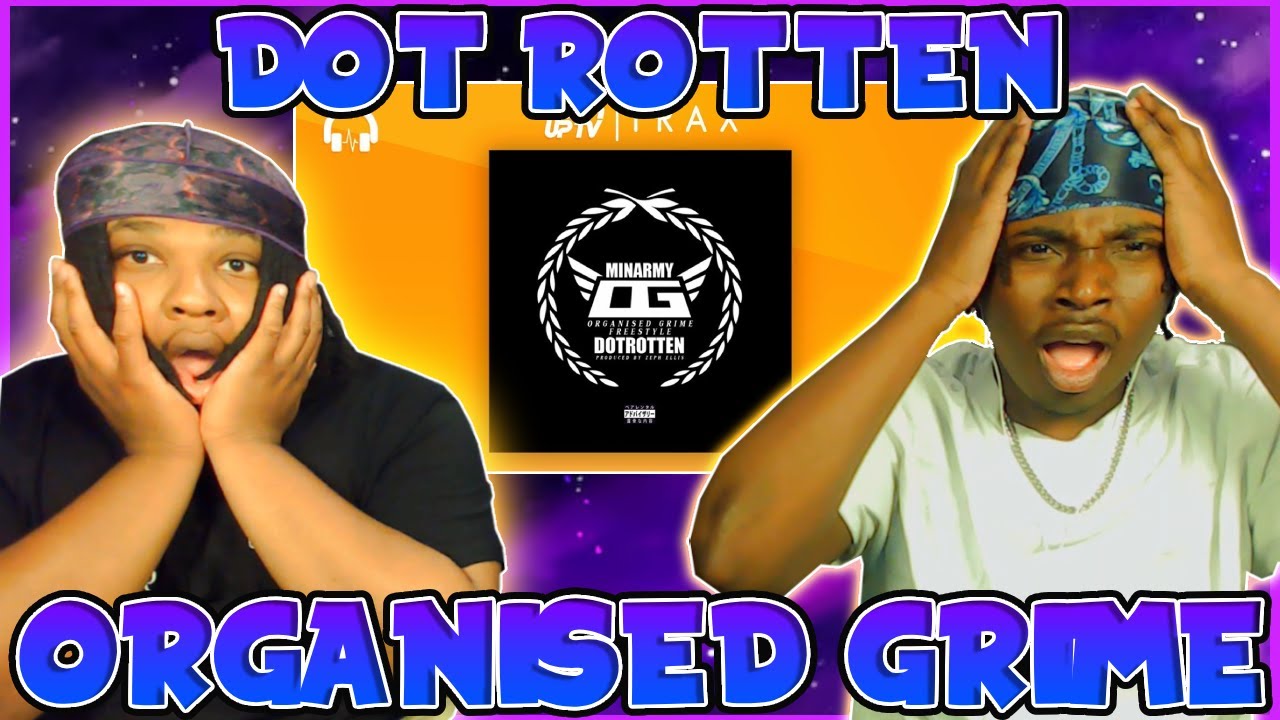 THE P MONEY VS DOT ROTTEN BEEF!!! BLOODLINE Reacts to Dot Rotten - Organised Grime Freestyle