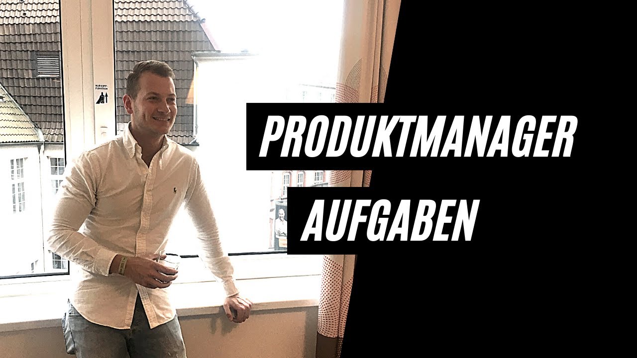 Was macht ein Produktmanager? Aufgaben als Produktmanager / Product Owner