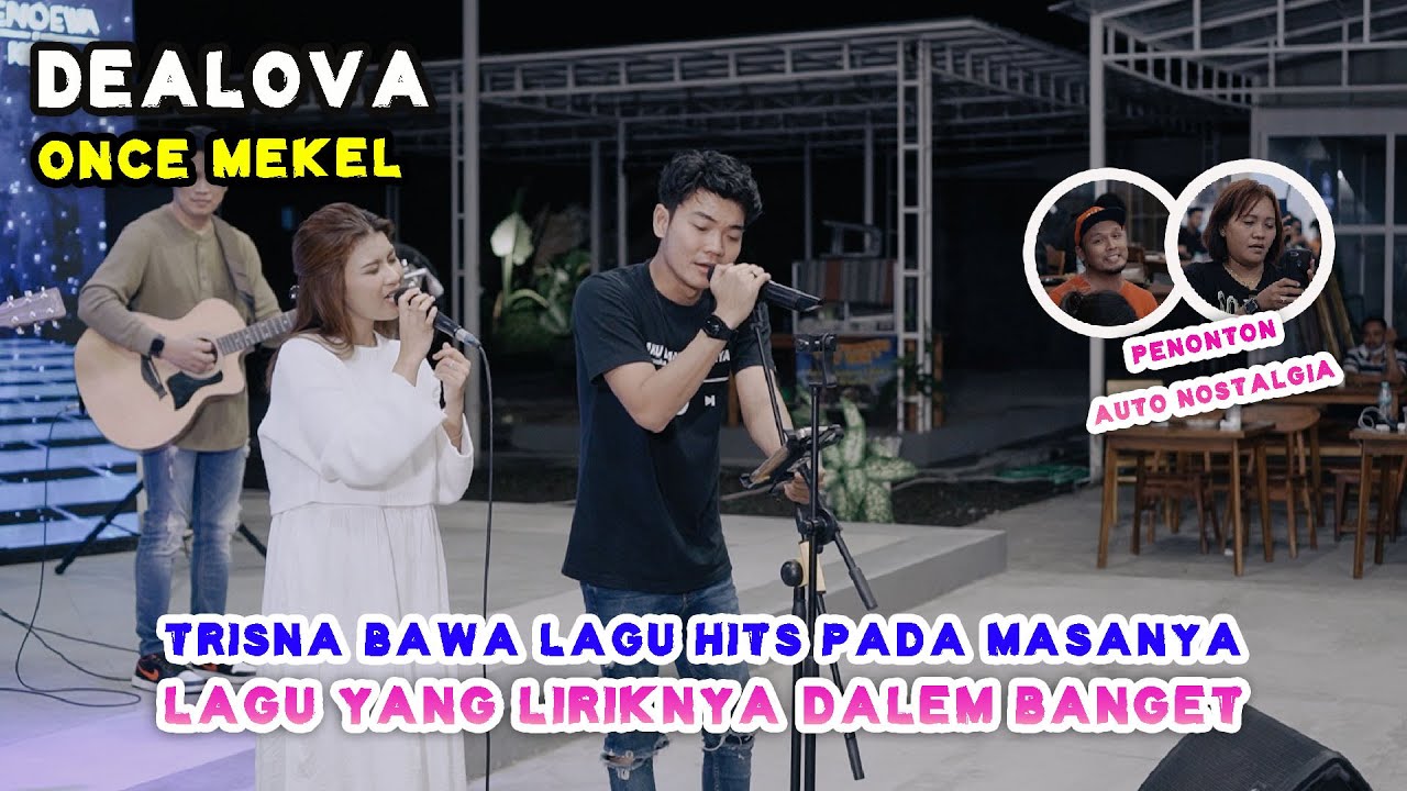 DEALOVA - ONCE (LIVE MENOEWA) TRI SUAKA FT. NABILA MAHARANI