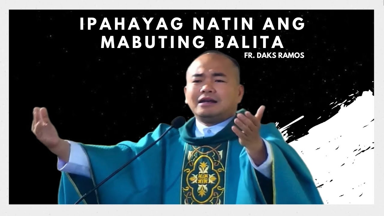 IPAHAYAG NATIN ANG MABUTING BALITA | Matthew 23: 1-12 | Homily | Fr. Daks Ramos