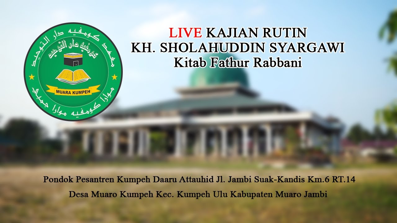 LIVE KAJIAN KITAB FATHUR RABBANI  - PONDOK  PESANTREN DAARU AT-TAUHID 14-11-2021