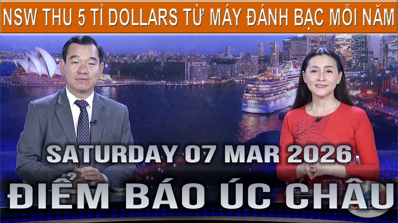 ĐIỂM BÁO ÚC CHÂU - 07/03/2026: NSW THU 5 TỈ DOLLARS TỪ MÁY ĐÁNH BẠC MỖI NĂM
