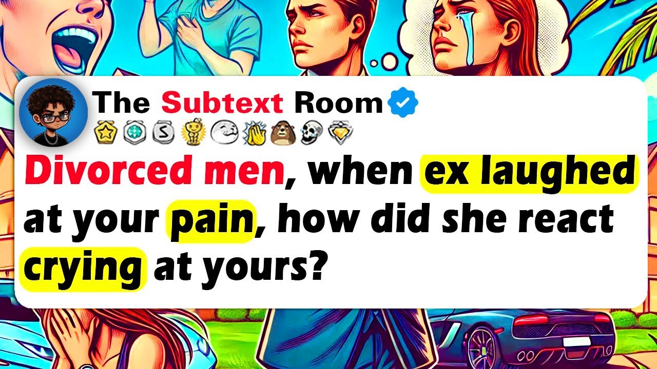 DIVORCED MEN, When EX LAUGHED At Your Pain, How Did She React CRYING At Yours?