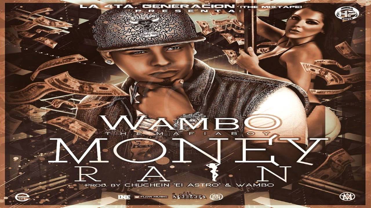 Wambo Mafiaboy - Money Rain (La 4ta Generacion)