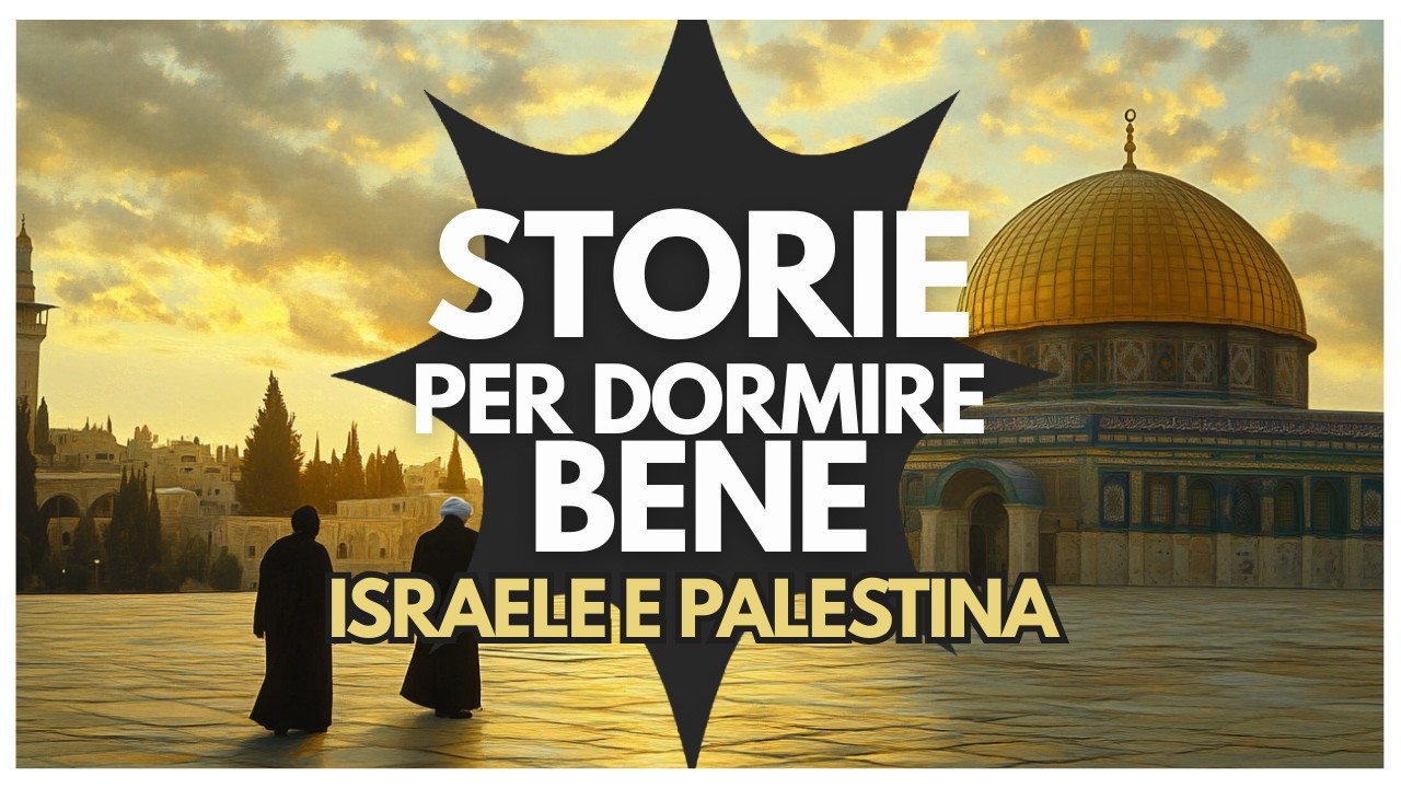STORIA PER DORMIRE |  Israele e Palestina: La storia sin&nbsp;dal&nbsp;principio